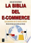 La Biblia del E-Commerce: Los Secretos de la Venta Online