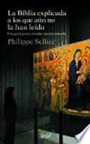 La Biblia explicada a los que aún no la han leído