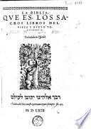 La Biblia, que es, Los sacros libros del Vieio y Nueuo Testamento