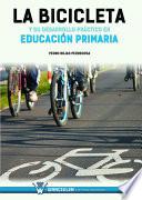La bicicleta y su desarrollo práctico en Educación Primaria