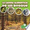 La Cadena Alimenticia de Un Bosque