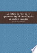 La cadena de valor de los operadores logísticos en España: un análisis empírico