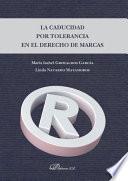 La caducidad por tolerancia en el Derecho de Marcas.