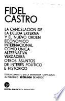 La cancelación de la deuda externa y el nuevo orden económico internacional como única alternativa verdadera, otros asuntos de interés político e histórico