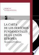 La Carta de los derechos fundamentales de la Unión Europea