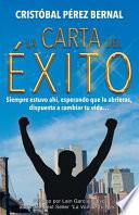 La Carta del Éxito: Siempre estuvo ahí, esperando que la abrieras, dispuesta a cambiar tu vida