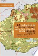 La cartografía de los sistemas naturales como base para la planeación territorial
