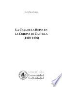 La casa de la reina en la Corona de Castilla (1418-1496)