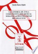 La catedral de Ávila como institución musical durante la segunda mitad del siglo XVII