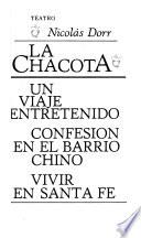 La chacota ; Un viaje entretenido ; Confesión en el barrio chino ; Vivir en Santa Fe