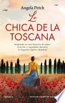 La chica de la Toscana. Una historia de amor y secretos en la Italia de la Segunda Guerra Mundial. Inspirada en hechos reales.