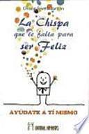La chispa que te falta para ser feliz