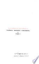 La ciencia española (polémicas, proyectos y bibliografía)