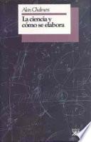 La ciencia y cómo se elabora