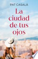 La ciudad de tus ojos