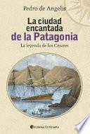 La ciudad encantada de la Patagonia