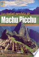 La ciudad perdida de Machu Picchu
