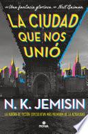 La ciudad que nos unió