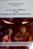 La Clase obrera y el movimiento sindical en México