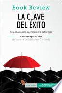 La clave del éxito de Malcolm Gladwell (Análisis de la obra)