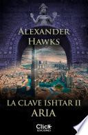 La clave Ishtar II. Aria (Epub 3)