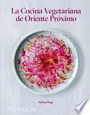 La Cocina Vegetariana de Oriente Próximo (Middle Eastern Vegetarian Cookbook) (Spanish Edition)