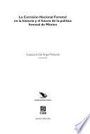La Comisión Nacional Forestal en la historia y el futuro de la política forestal de México