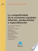 La Competitividad De La Economia Espanola: Inflacion, Productividad Y Especializacio
