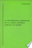 La concordancia gramatical en la lengua española hablada en Madrid