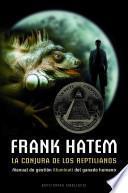 La conjura de los reptilianos : manual de gestión illuminati del ganado humano