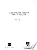 La constitución mexicana hacia el siglo XXI