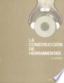 La construcción de herramientas