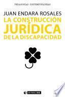 La construcción jurídica de la discapacidad