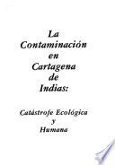 La contaminación en Cartagena de Indias