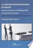La contratación indefinida en España.Aspectos prácticos de su régimen jurídico y perspectivas de reforma