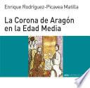 La Corona de Aragón en la Edad Media