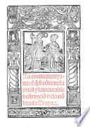 La coronica Troyana: en Romance. (La qual es agora nueuamente corregida y enmendada por Pero nuñez delgado: en los vocablos  romances que enestas partes no se entendian, etc.-Tabla.) G.L.