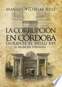 La corrupción en Córdoba durante el siglo XVI