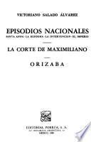 La corte de Maximiliano ; Orizaba