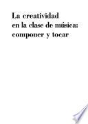 La creatividad en la clase de música: componer y tocar