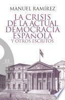 La crisis de la actual democracia española y otros escritos