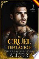 La Cruel Tentación Serie de Mafia, 3 Libros en 1! (Español)