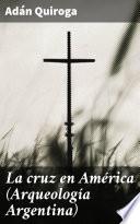 La cruz en América (Arqueología Argentina)