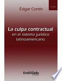 La culpa contractual en el sistema jurídico latinoamericano