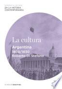 La cultura. Argentina (1808-1830)