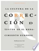 LA CULTURA DE LA CORRECCIÓN DE TEXTOS EN RENACIMIENTO EUROPEO