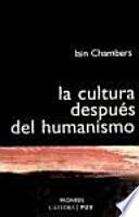 La cultura después del humanismo
