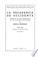 La decadencia de Occidente: pte. Perspectiva de la historia universal. 2 v
