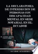 La declaratoria de interdicción de personas con discapacidad mental en sede notarial en el Ecuador