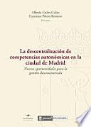 La descentralización de competencias en la ciudad de Madrid. Nuevas oportunidades para la gestión desconcentrada
